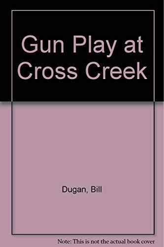 9780061011207: Gun Play at Cross Creek