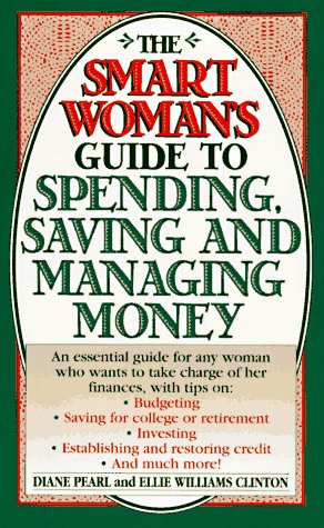 9780061012006: The Smart Woman's Guide to Spending, Saving and Managing Money