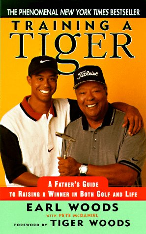 9780061013263: Training a Tiger: A Father's Guide to Raising a Winner in Both Golf and Life