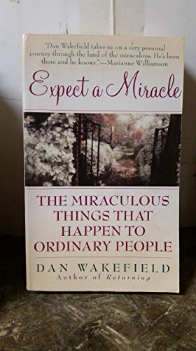 Imagen de archivo de Expect a Miracle: The Miraculous Things That Happen to Ordinary People a la venta por SecondSale