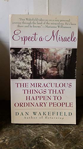 9780061013270: Expect a Miracle: The Miraculous Things That Happen to Ordinary People