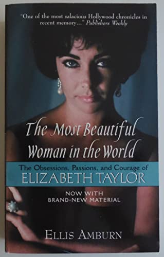 Imagen de archivo de The Most Beautiful Woman in the World: The Obsessions, Passions, and Courage of Elizabeth Taylor a la venta por Once Upon A Time Books