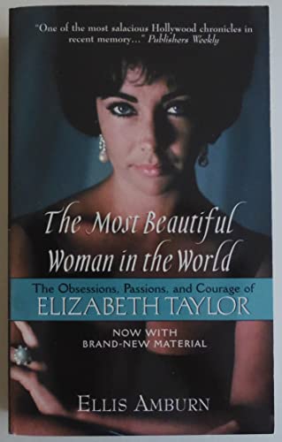 9780061014086: The Most Beautiful Woman in the World: The Obsessions, Passions, and Courage of Elizabeth Taylor 1932-2011