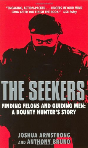 9780061014796: The Seekers: Finding Felons and Guiding Men : A Bounty Hunter's Story