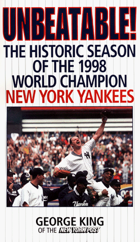 Unbeatable: The Historic Season Of The 1998 World Champion New York Yankees (9780061020148) by King, George