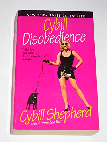 Cybill Disobedience (9780061030147) by Shepherd, Cybill; Ball, Aimee Lee