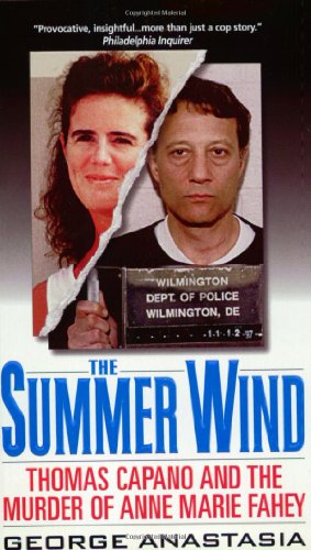 Stock image for Summer Wind : Thomas Capano and the Murder of Anne Marie Fahey for sale by Better World Books