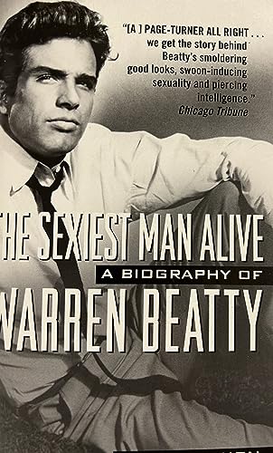 Beispielbild fr The Sexiest Man Alive: A Biography of Warren Beatty zum Verkauf von Hawking Books