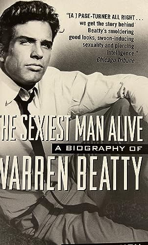 Imagen de archivo de The Sexiest Man Alive: A Biography of Warren Beatty a la venta por Hawking Books