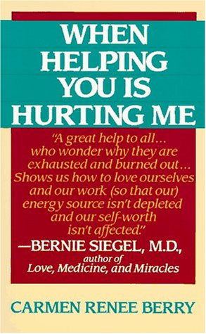 Stock image for When Helping You Is Hurting Me for sale by Better World Books