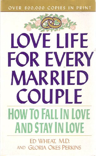 Stock image for Love Life for Every Married Couple: How to Fall in Love, Stay in Love, Rekindle Your Love for sale by Your Online Bookstore