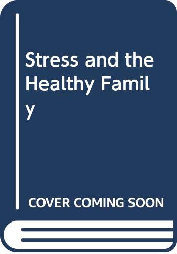 Beispielbild fr Stress and the Healthy Family zum Verkauf von Ergodebooks