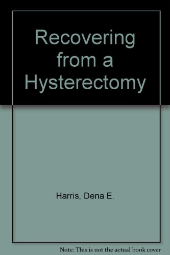 Beispielbild fr Recovering from a Hysterectomy - A Doctor's Guide for Women and Their Families zum Verkauf von RareNonFiction, IOBA