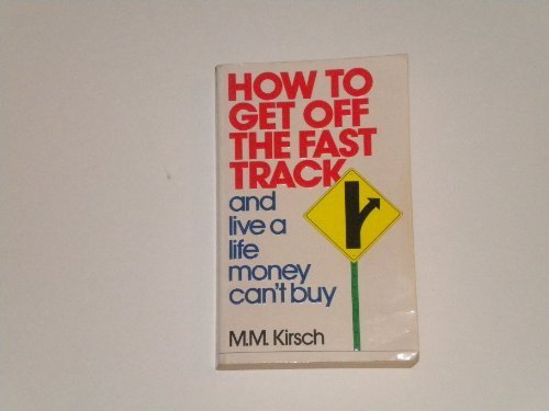 9780061041662: How to Get Off the Fast Track and Live a Life Money Can't Buy