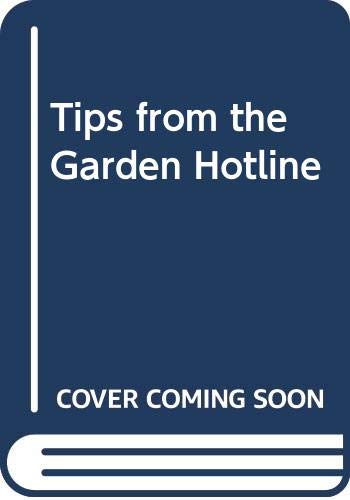 Beispielbild fr Tips from the Garden Hotline zum Verkauf von Wonder Book