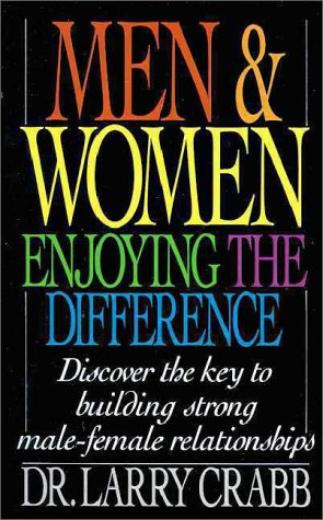 Men & Women: Enjoying the Difference (9780061043246) by Crabb, Lawrence J.