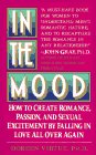 Stock image for In the Mood: How to Create Romance, Passion, and Sexual Excitement by Falling in Love All. for sale by ThriftBooks-Atlanta