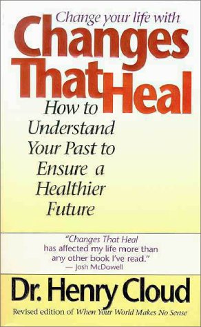 Beispielbild fr Changes That Heal: How to Understand Your Past to Ensure a Healthier Future zum Verkauf von Wonder Book