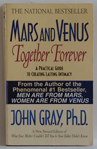 Imagen de archivo de Mars and Venus Together Forever: A Practical Guide to Creating Lasting Intimacy a la venta por Gulf Coast Books