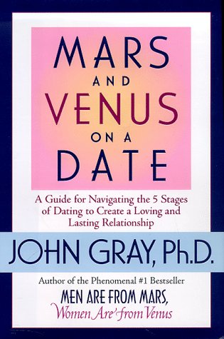 Beispielbild fr Mars and Venus on a Date: A Guide to Navigating the 5 Stages of Dating to Create a Loving and Lasting Relationship zum Verkauf von SecondSale