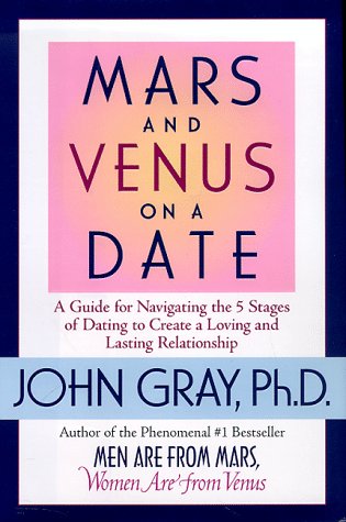 Imagen de archivo de Mars and Venus on a Date: A Guide to Navigating the 5 Stages of Dating to Create a Loving and Lasting Relationship a la venta por SecondSale