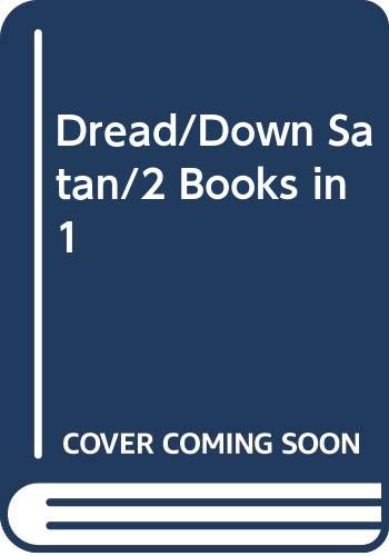 Stock image for Dread/Down Satan/2 Books in 1 for sale by Pat Cramer, Bookseller