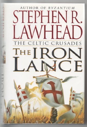 9780061050329: Iron Lance: Volume One of The Celtic Crusades