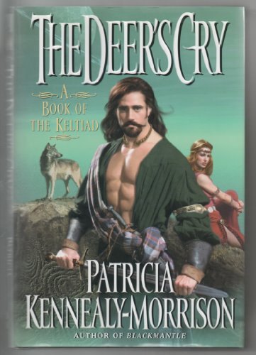 The Deer's Cry (Keltiad/Patricia Kennealy-Morrison) (9780061050596) by Kennealy-Morrison, Patricia