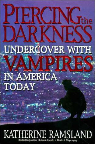 Stock image for Piercing the Darkness: Undercover with Vampires in America Today for sale by Gulf Coast Books