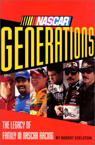 Stock image for NASCAR Generations: The Legacy of Family in NASCAR Racing for sale by Frank J. Raucci, Bookseller
