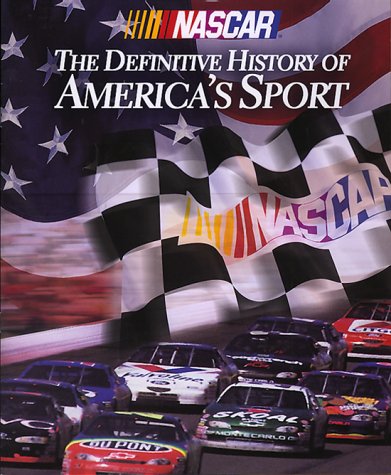 Stock image for NASCAR : The Definitive History of America's Sport for sale by Better World Books