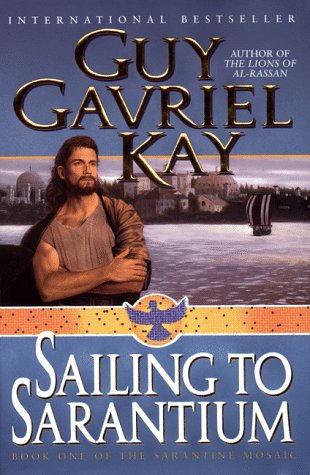 Beispielbild fr Sailing to Sarantium (Sarantine Mosaic, Book 1) zum Verkauf von SecondSale