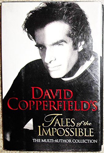 DAVID COPPERFIELD'S TALES OF THE IMPOSSIBLE - Copperfield, David & Janet Berliner eds.