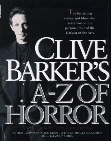 Stock image for Clive Barker's A-Z of Horror: Compiled by Stephen Jones Barker, Clive and Jones, Stephen for sale by Sparrow Reads