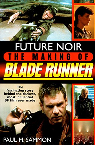 FUTURE NOIR: THE MAKING OF BLADE - Sammon, Paul M.