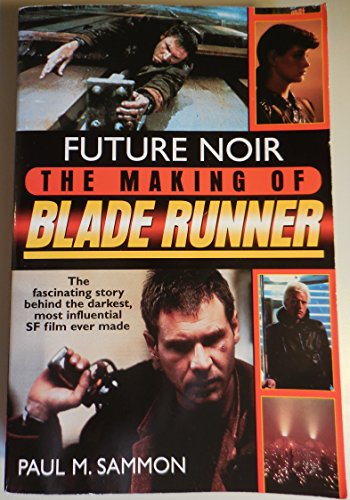 Imagen de archivo de Future Noir: The Making of Blade Runner a la venta por ThriftBooks-Atlanta