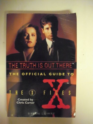 Stock image for The Truth Is Out There Vol. 1: The Official Guide to the X-Files for sale by Bookmarc's