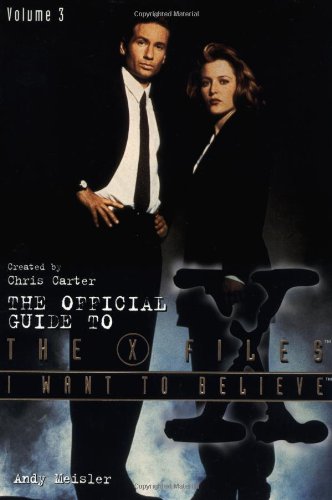 Imagen de archivo de I Want to Believe (Official Guide to the X-Files) a la venta por Gulf Coast Books