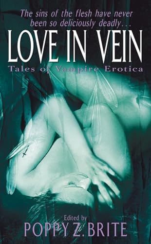 Stock image for Love in Vein. Twenty Original Tales of Vampire Erotica. Edited by Poppy Z. Brite. for sale by Antiquariat Christoph Wilde