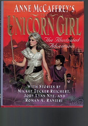 Imagen de archivo de Anne McCaffrey's The Unicorn Girl: The Illustrated Adventures a la venta por Wonder Book