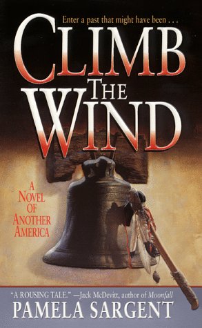 Beispielbild fr Climb the Wind: A Novel of Another America zum Verkauf von Wonder Book