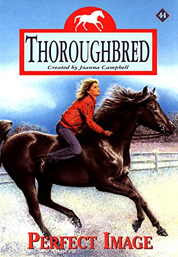 Perfect Image (Thoroughbred Series #44) (9780061058547) by Campbell, Joanna; Leonhardt, Alice