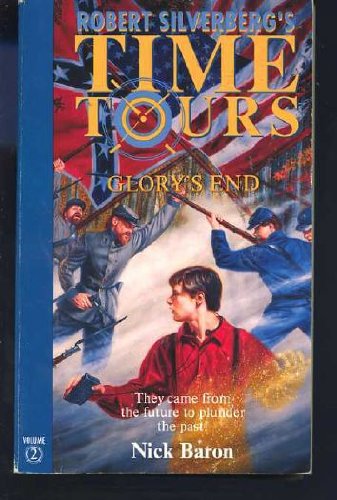 Stock image for Glory's End: Robert Silverberg's Time Tours #2 for sale by LONG BEACH BOOKS, INC.