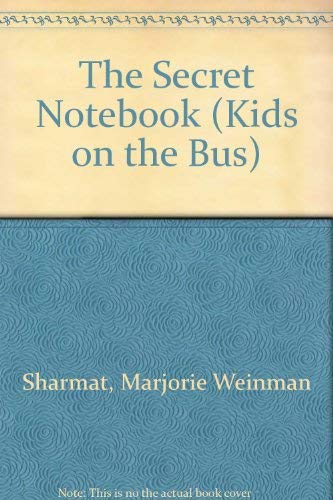 The Secret Notebook (Kids on the Bus) (9780061060281) by Sharmat, Marjorie Weinman; Sharmat, Andrew