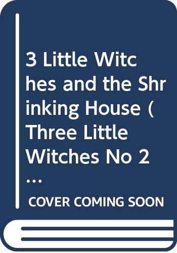 Stock image for Three Little Witches #02: Three Little Witches and the Shrinking House for sale by ThriftBooks-Dallas