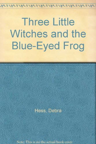 9780061061141: Three Little Witches and the Blue-Eyed Frog