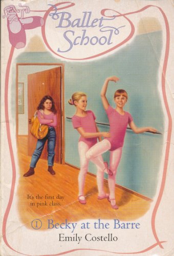Stock image for Becky at the Barre (Ballet School #1) for sale by Wonder Book