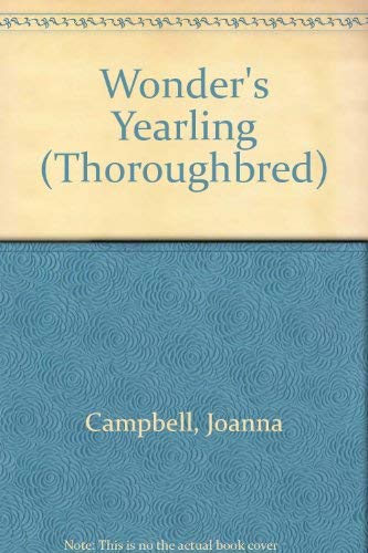 Wonder's Yearling (Thoroughbred) (9780061062605) by Campbell, Joanna