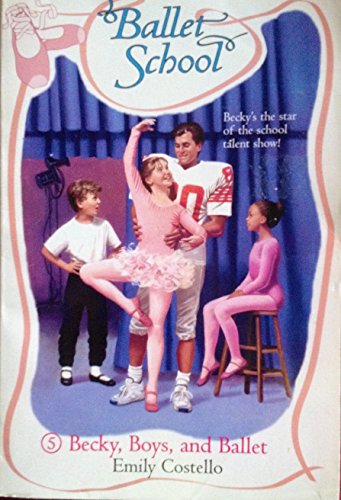 Stock image for Becky, Boys, and Ballet (Ballet School No 5) for sale by Wonder Book