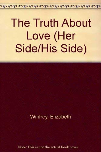 The Truth About Love (Her Side/His Side) (9780061062988) by Winfrey, Elizabeth